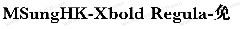 MSungHK-Xbold Regula字体转换